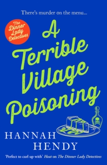 A Terrible Village Poisoning : A funny and feel-good British cosy mystery
