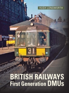 British Railways First Generation DMUs : Second Revised and Expanded Edition