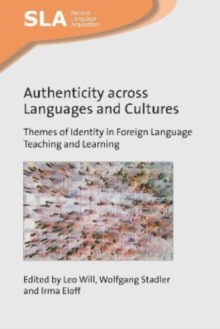 Authenticity across Languages and Cultures : Themes of Identity in Foreign Language Teaching and Learning