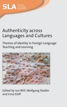 Authenticity across Languages and Cultures : Themes of Identity in Foreign Language Teaching and Learning