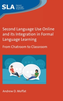 Second Language Use Online and its Integration in Formal Language Learning : From Chatroom to Classroom