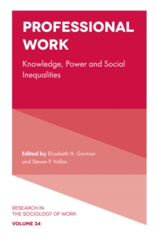 Professional Work : Knowledge, Power and Social Inequalities