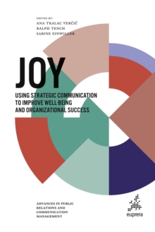 Joy : Using strategic communication to improve well-being and organizational success