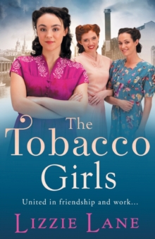 The Tobacco Girls : The start of a wonderful historical saga series from Lizzie Lane