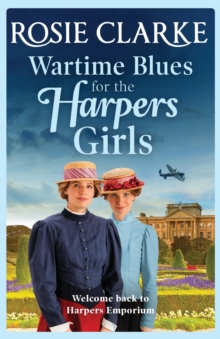 Wartime Blues for the Harpers Girls : A heartwarming historical saga from bestseller Rosie Clarke
