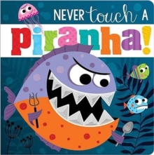 Never Touch A Piranha!