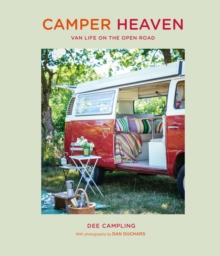 Camper Heaven : Van Life on the Open Road