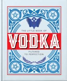 The Little Book of Vodka : Filtered to Perfection