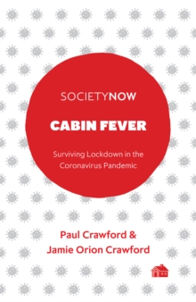 Cabin Fever : Surviving Lockdown in the Coronavirus Pandemic