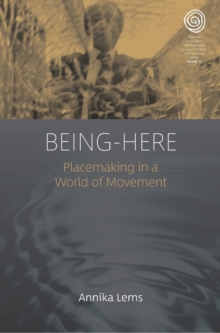 Being-Here : Placemaking in a World of Movement