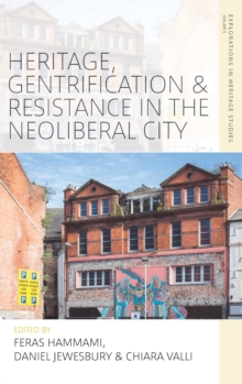 Heritage, Gentrification and Resistance in the Neoliberal City