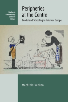 Peripheries at the Centre : Borderland Schooling in Interwar Europe