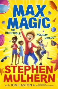 Max Magic: The Incredible Holiday Hideout (Max Magic 3) : AN INSTANT NUMBER ONE BESTSELLER!