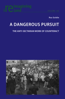 A Dangerous Pursuit : The anti-sectarian work of Counteract