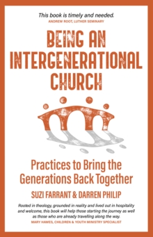 Being an Intergenerational Church : Practices to Bring the Generations Back Together