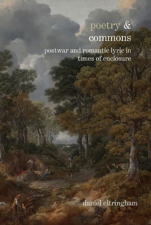 Poetry & Commons : Postwar and Romantic Lyric in Times of Enclosure