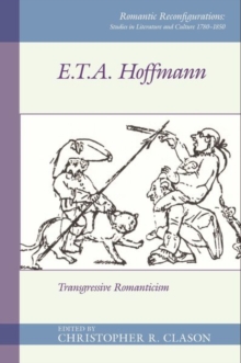 E. T. A. Hoffmann : Transgressive Romanticism