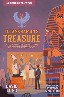 Tutankhamun's Treasure : Discovering the Secret Tomb of Egypt's Ancient King