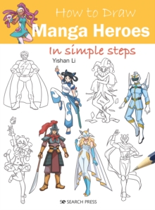 How to Draw: Manga Heroes : In Simple Steps