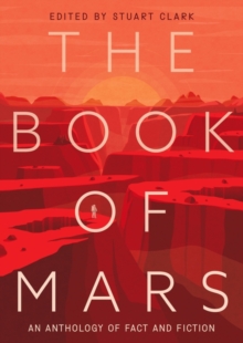 The Book of Mars : An Anthology of Fact and Fiction