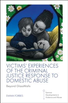 Victims' Experiences of The Criminal Justice Response to Domestic Abuse : Beyond GlassWalls