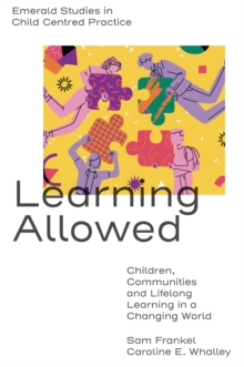 Learning Allowed : Children, Communities and Lifelong Learning in a Changing World