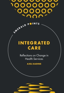 Integrated Care : Reflections on Change in Health Services