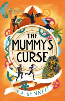 The Butterfly Club: The Mummy's Curse : Book 2 - A time-travelling adventure to discover the secrets of Tutankhamun