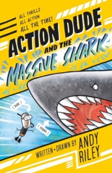 Action Dude and the Massive Shark : Book 3
