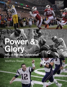 Power & Glory : A Pictorial Celebration of the NFL