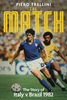 The Match : The Story of Italy v Brazil