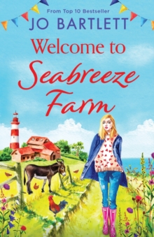 Welcome to Seabreeze Farm : The beginning of a heartwarming series from top 10 bestseller Jo Bartlett, author of The Cornish Midwife