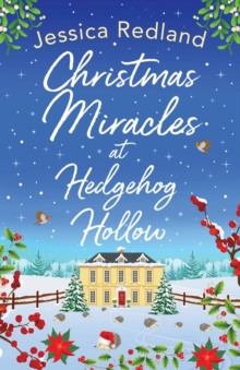 Christmas Miracles at Hedgehog Hollow : A festive, heartfelt read from Jessica Redland