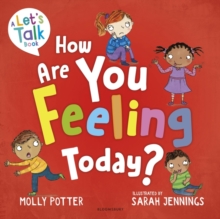 How Are You Feeling Today? : A Let's Talk picture book to help young children understand their emotions