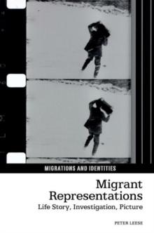 Migrant Representations : Life story, investigation, picture