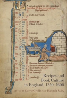Recipes and Book Culture in England, 1350–1600
