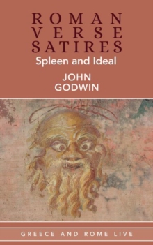 Roman Verse Satires : Spleen and Ideal