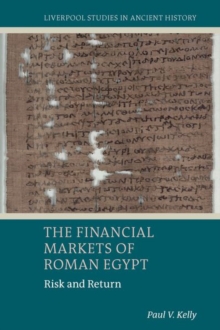 The Financial Markets of Roman Egypt : Risk and Return
