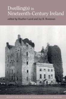 Dwelling(s) in Nineteenth-Century Ireland