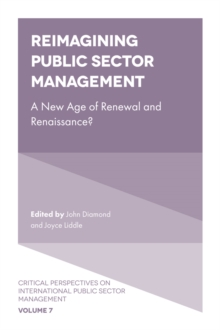Reimagining Public Sector Management : A New Age of Renewal and Renaissance?