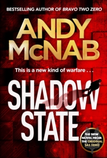 Shadow State : The gripping new novel from the original SAS hero