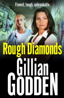 Rough Diamonds : The BRAND NEW gritty gangland thriller from Gillian Godden