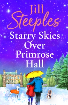 Starry Skies Over Primrose Hall : A completely beautiful, heart-warming romance from Jill Steeples