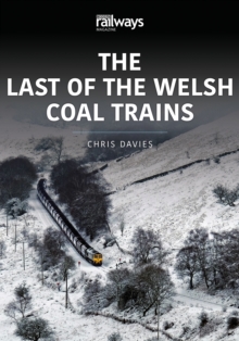 The Last of the Welsh Coal Trains
