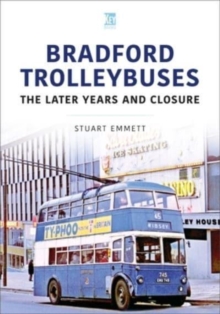 Bradford Trolleybuses: The Later Years and Closure