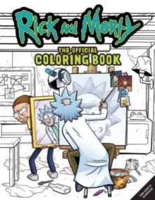 Rick and Morty: Sometimes Science Is More Art Than Science: The Official Colouring Book