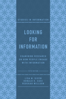 Looking for Information : Examining Research on How People Engage with Information