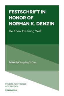 Festschrift in Honor of Norman K. Denzin : He Knew His Song Well