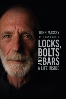 Locks, Bolts and Bars : A Life Inside