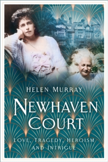 Newhaven Court : Love, Tragedy, Heroism and Intrigue